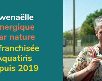 Gwenaëlle, franchisée Aquatiris