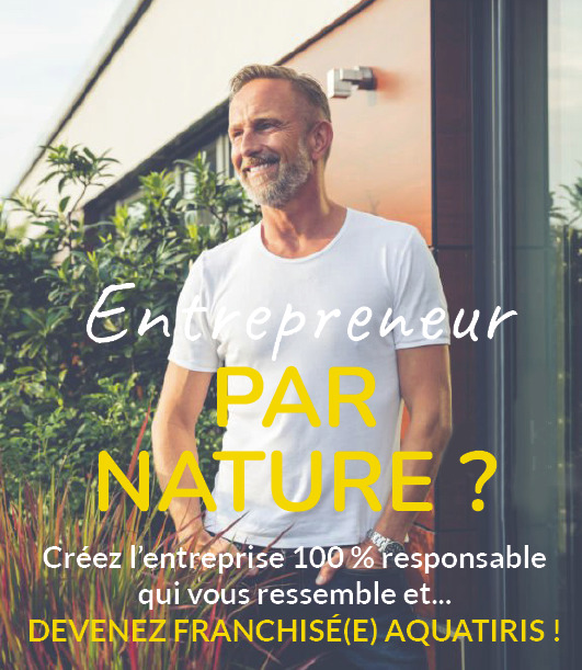 Entrepreneur par nature, devenez franchisé Aquatiris