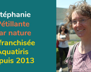 Stéphanie, franchisée Aquatiris