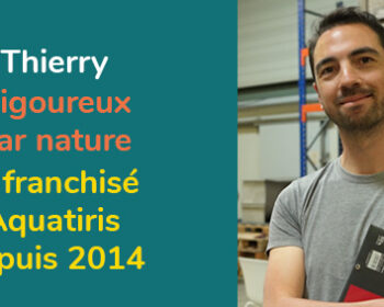 Thierry, franchisé Aquatiris